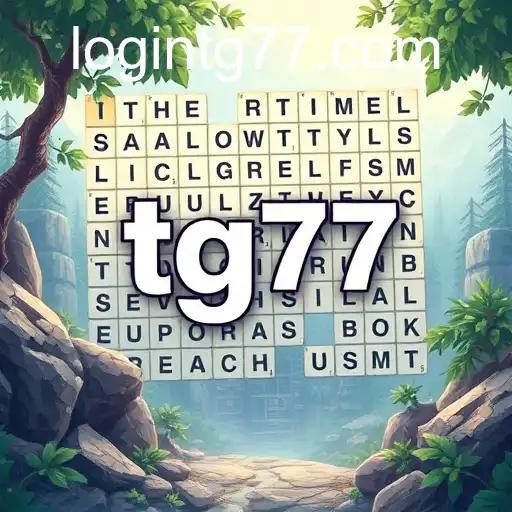 Exploring the Thrills of 'Word Challenges' category with the keyword 'tg77'
